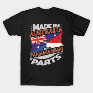 Made In Australia With Panamanian Parts - Gift for Panamanian From Panama T-Shirt